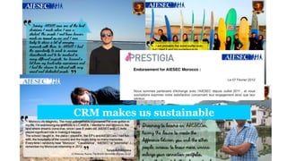 CRM makes us sustainable

2/4/2014

CUSTOMER RELATIONSHIP MANAGEMENT

 