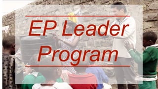 EP Leader
Program
2/4/2014

 