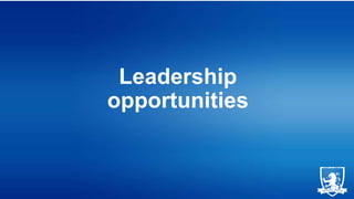 Leadership
opportunities

 