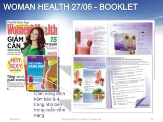Cẩm nang đính
             kèm báo & 4
             trang nhỏ bên
             trong cuốn cẩm
             nang
2012-07-02               Copyright ©2011 by Oriflame Cosmetics SA   66
 