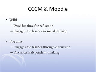 3. Child-Centered Classroom Methodologies ProjectCCCM Methods of Teaching EnglishDesigned as a hybrid courseClassroom componentOnline component that utilizes Moodle
