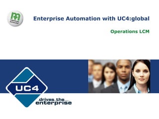 Enterprise Automation with UC4:global ,[object Object]