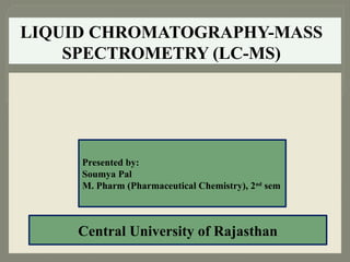 Liquid Chromatography-Mass Spectroscopy .pptx