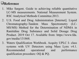 Liquid Chromatography Mass Spectroscopy .pptx