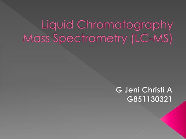 liquid chromatography mass spectrometry | PPTX
