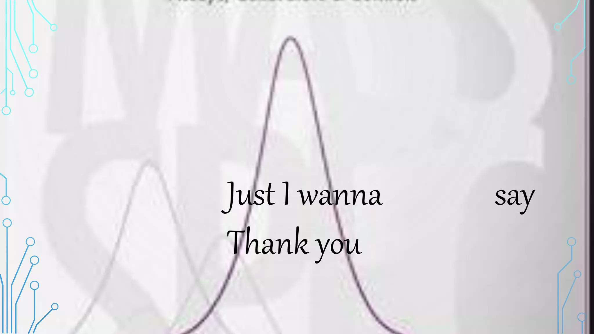 Just I wanna say
Thank you
 