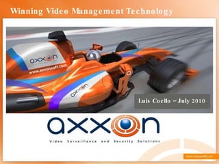 Luis Coello – July 2010 Winning Video Management Technology 