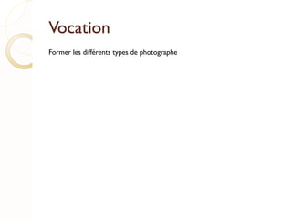 Vocation Former les différents types de photographe 