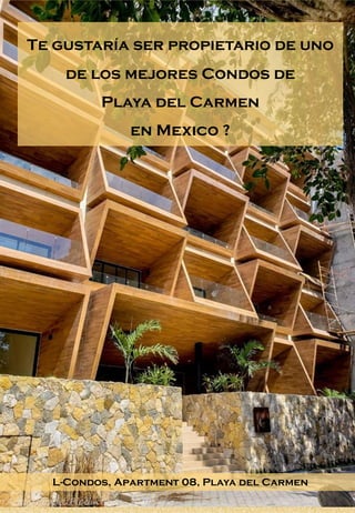 Te gustaría ser propietario de uno
de los mejores Condos de
Playa del Carmen
en Mexico ?
L-Condos, Apartment 08, Playa del Carmen
 