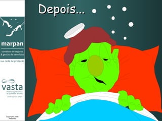 Depois... Copyright 2008 MARPAN 
