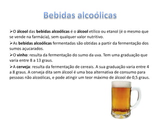 Os efeitos do álcoolO álcool diminui os níveis de glicémia, principalmente porque as células, cuja eficácia na presença do álcool se encontra diminuída, necessitam de mais energia e também porque é necessária como combustível para a degradação do álcool. Este efeito é usado para abrir o apetite porque o cérebro detecta a hipoglicémia e responde com um sinal de fome.