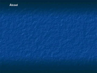 Álcool

 