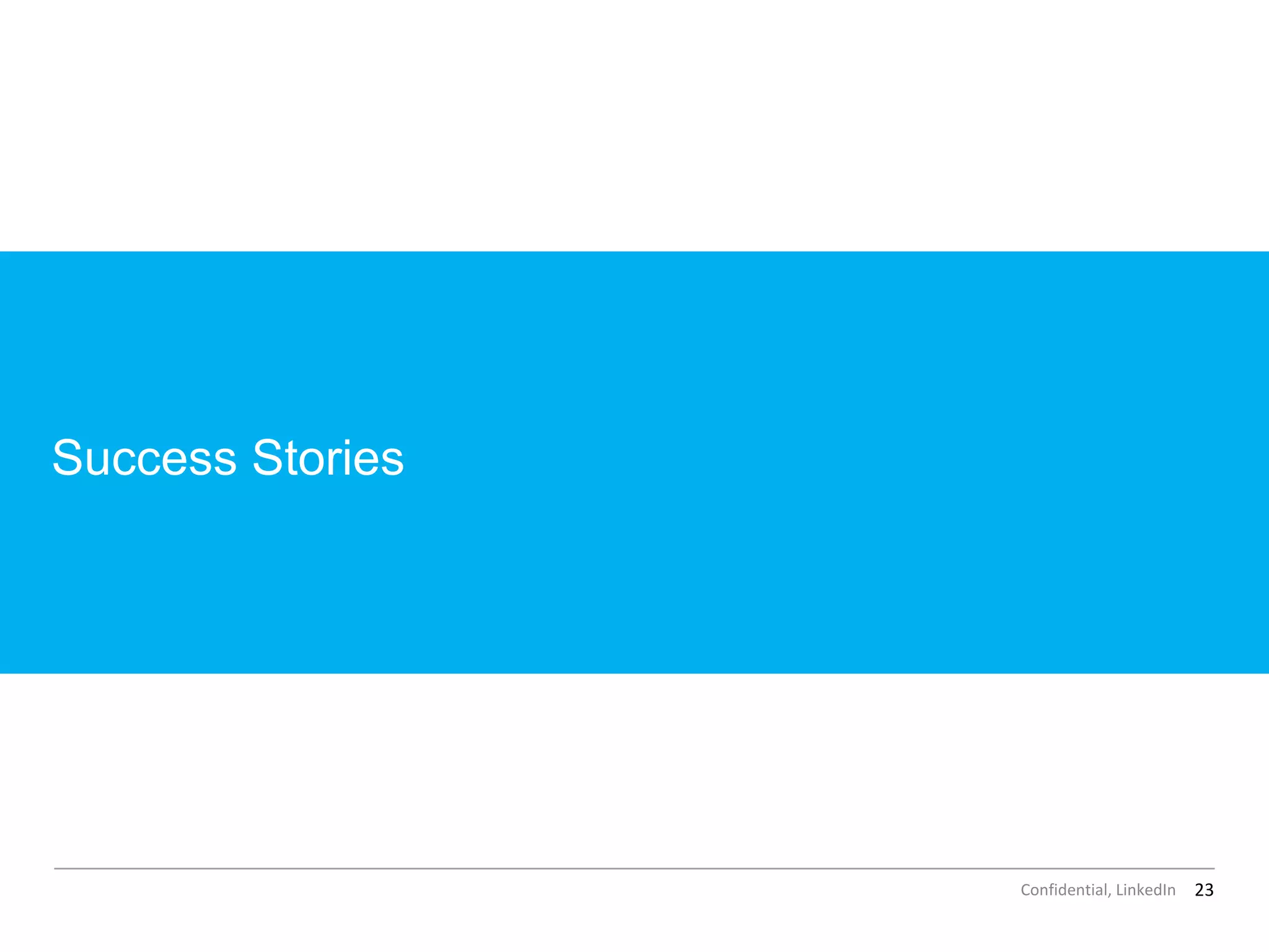 23Confidential, LinkedIn
Success Stories
 