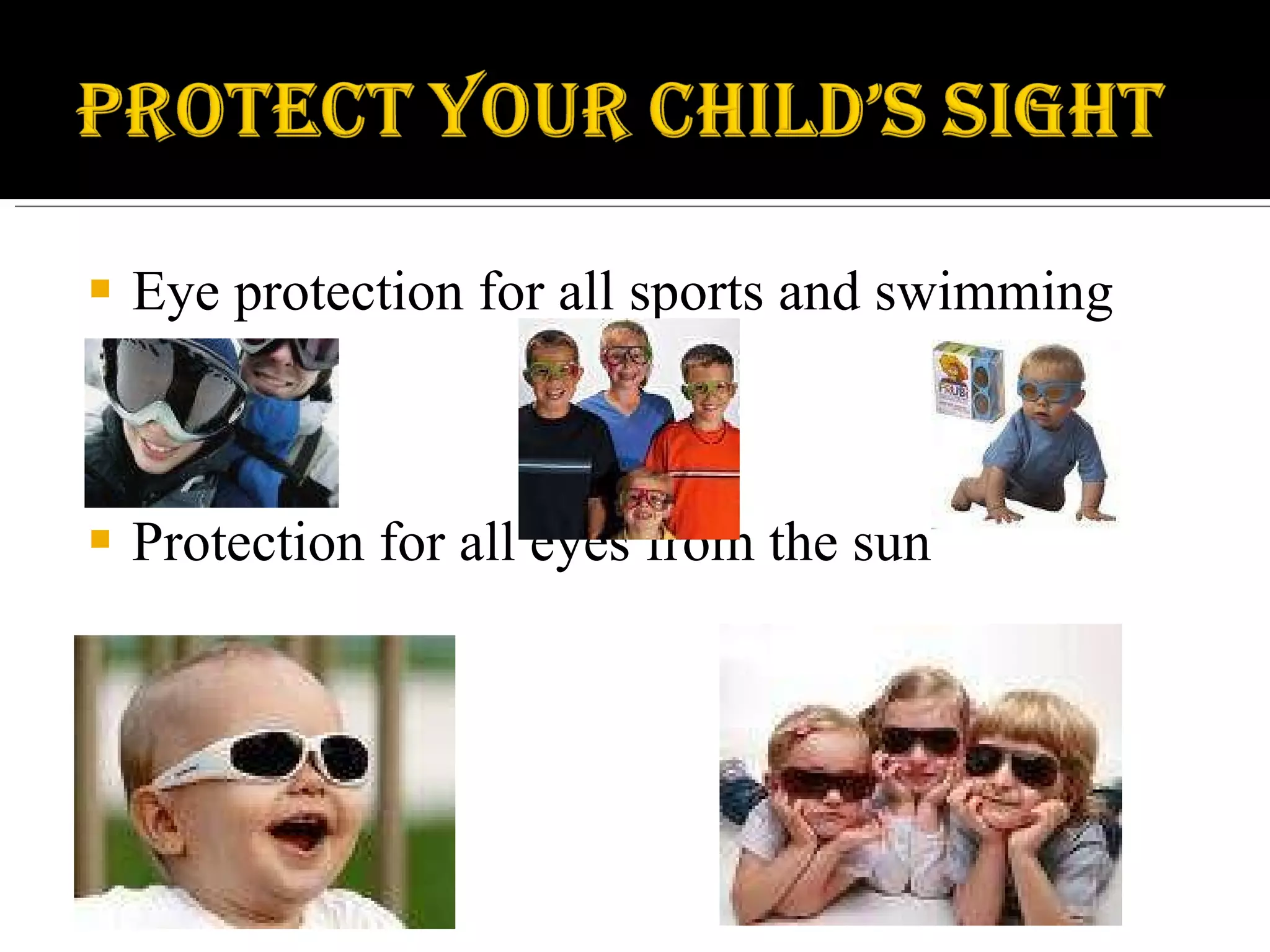 Eye protection for all sports and swimming Protection for all eyes from the sun 