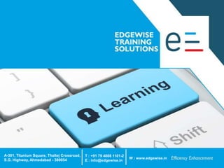 A-301, Titanium Square, Thaltej Crossroad,
S.G. Highway, Ahmedabad - 380054

T : +91 79 4008 1101-2
E : info@edgewise.in

W : www.edgewise.in

 