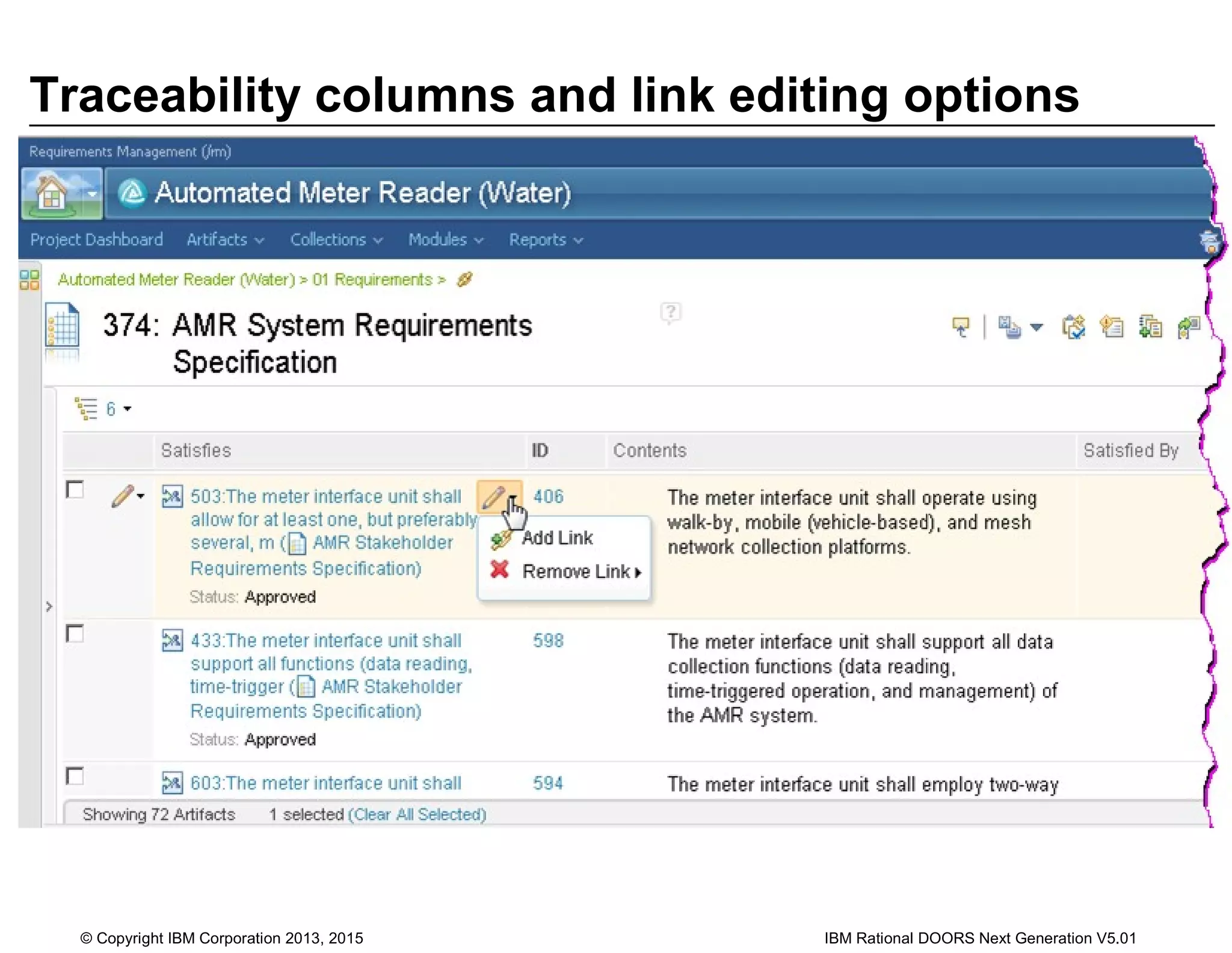 Traceability columns and link editing options
© Copyright IBM Corporation 2013, 2015 IBM Rational DOORS Next Generation V5.01
 