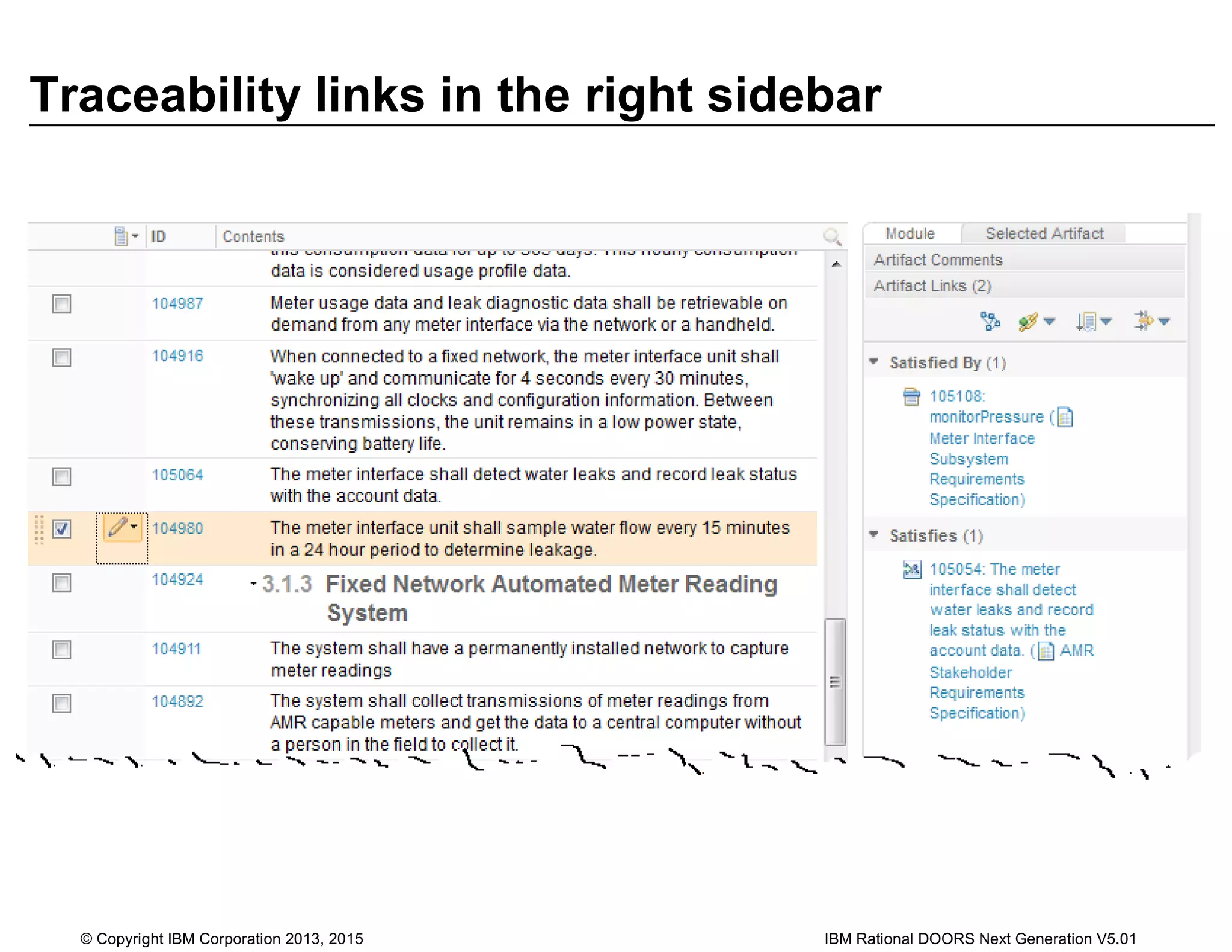 Traceability links in the right sidebar
© Copyright IBM Corporation 2013, 2015 IBM Rational DOORS Next Generation V5.01
 