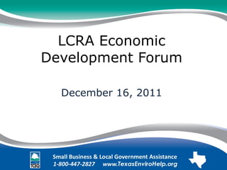 LCRA Economic Development Forum December 16, 2011 