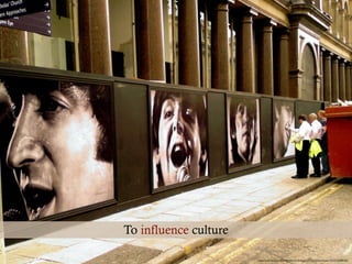 https://www.ﬂickr.com/photos/drinksmachine/1278239759/in/faves-130321530@N08/
To influence culture
 