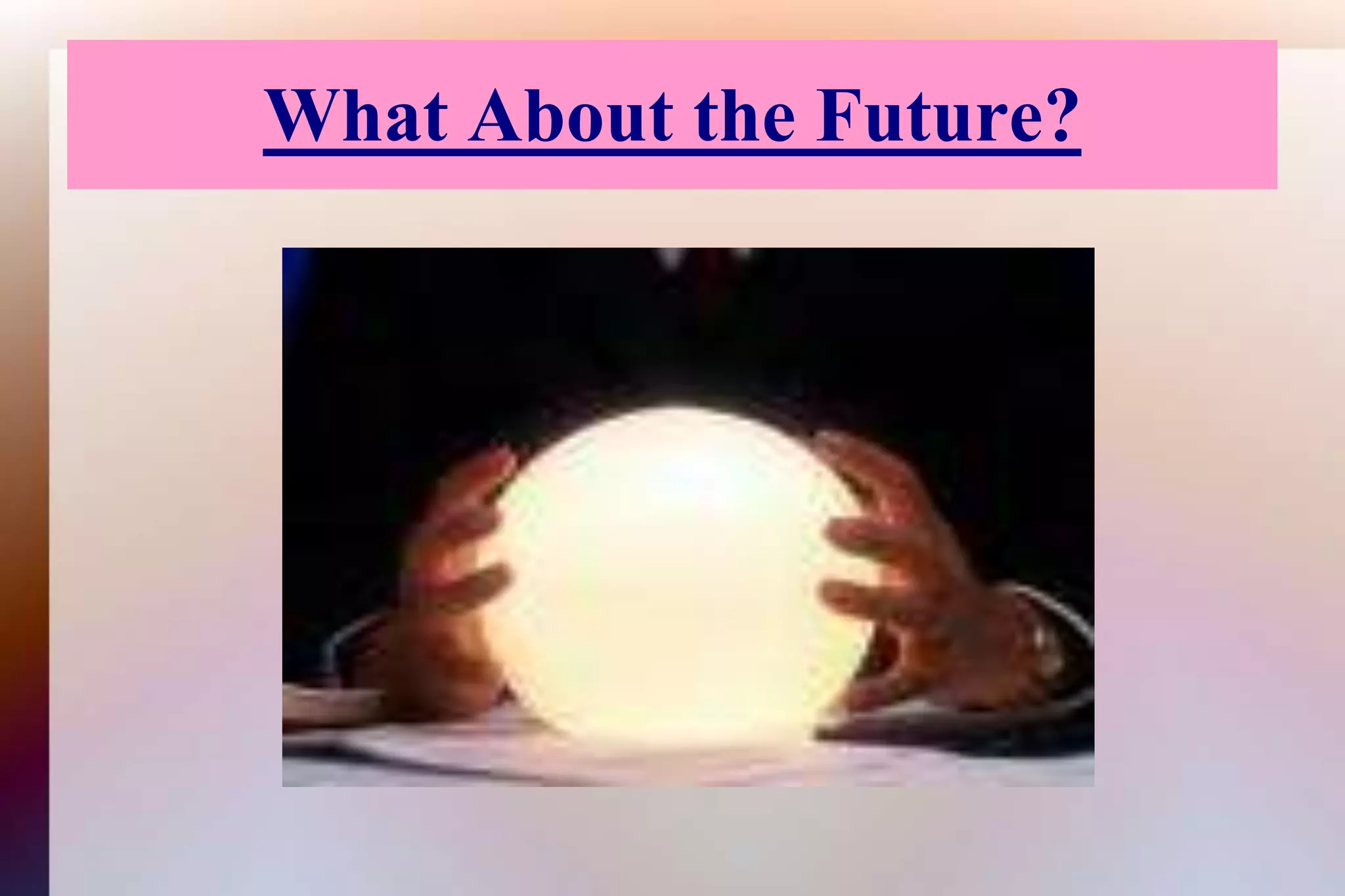 What About the Future?