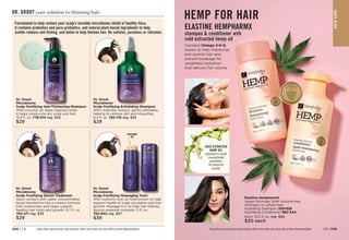 HEMP FOR HAIR
ELASTINE HEMPHARMX
shampoo  conditioner with
cold extracted hemp oil
Contains Omega 3-6-9,
known to help moisturize
and nourish hair and
prevent breakage for
weightless hydration
that delivers full volume.
HA
IR
CA
R
E
Elastine HempharmX
Vegan formulas. Both silicone-free.
Shampoo is sulfate-free.
Hydrating Shampoo 
359-836
Hydrating Conditioner 360-544
Each, 13.5 fl. oz. reg. $24
$20 each
COLD EXTRACTED
HEMP OIL
obtained in small
concentrated
quantities
for premium
quality
Enjoy these special prices and exclusive offers only when you shop with an Avon Representative. C8 | 209
208 | C8
massage
tip
Dr. Groot
Microbiome
Scalp Fortifying Hair-Thickening Shampoo
With coconut oil, deep cleanses while
it helps moisturize dry scalp and hair.
13.5 fl. oz. 778-014 reg. $35
$29
Dr. Groot
Microbiome
Scalp Fortifying Serum Treatment
Upon contact with water, concentrated
liquid transforms into a creamy formula
that moisturizes and helps support
healthy hair roots and growth. 6.7 fl. oz.
782-271 reg. $35
$29
Dr. Groot
Microbiome
Scalp Fortifying Exfoliating Shampoo
With rosemary extract, gently exfoliates,
helping to remove dirt and impurities.
8.4 fl. oz. 782-176 reg. $35
$29
Dr. Groot
Microbiome
Scalp Fortifying Massaging Tonic
With sophora root, an herb known to help
support health of scalp circulation and hair
growth. Massage it in to help hair follicles
absorb essential nutrients. 5 fl. oz.
782-802 reg. $47
$39
DR. GROOT your solution to thinning hair
Formulated to help restore your scalp’s invisible microbiome shield of healthy flora,
it contains prebiotics and para-probiotics, and natural plant-based ingredients to help
soothe redness and itching, and biotin to help thicken hair. No sulfates, parabens or silicones.
Enjoy these special prices and exclusive offers only when you shop with an Avon Representative.
 