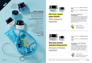 NEW! mini
aqua bomb
sleeping mask
(full size shown
on page 222)
the true cream
aqua bomb
70% increase in
hydration*
*Based on a clinical study. Enjoy these special prices and exclusive offers only when you shop with an Avon Representative.
*Based on a clinical study.
the true cream
moisturizing bomb
26 hours of intense
hydration*
For dryness, and loss of elasticity
and firmness
A lightweight yet indulgent cream,
with a comforting, cushiony, whipped
texture, envelops skin with intense,
long-lasting moisture. Skin looks and
feels smooth, supple and deeply
nourished. Suitable for sensitive skin.
comfrey leaf
An herb known to help soothe,
hydrate and detoxify skin.
Full size, 1.68 fl. oz. 
443-862 reg. $42
$38
Try-it size, .84 fl. oz. 444-118 reg. $24
$22
For dryness, dullness and
uneven texture
This ultralight, water-based, refreshing
gel cream bursts upon application to
instantly cool skin and release a flood
of weightless moisture. Helps visibly
improve skin elasticity. Skin looks
healthy, smooth and supple. Suitable
for sensitive skin.
lady’s mantle
An herb known for its
antioxidant benefits.
Full size, 1.68 fl. oz. 446-307 reg. $42
$38
Try-it size, .84 fl. oz. 446-618 reg. $24
$22
NO synthetic dyes
NO fragrances
NO mineral oil
NO animal products
NO parabens
NO sulfates
NO phthalates C8 | 225
water festival
on-the-go travel kit
four mini-size favorites
plus a new must-have
Travel light…stay hydrated.
Great as try-it sizes, too. Includes:
• The True Cream
Aqua Bomb, .33 fl. oz.
• The True Cream
Moisturizing Bomb, .33 fl. oz.
• Moisturizing Eye Bomb, .16 fl. oz.
• Aqua Bomb Jelly Cleanser, .01 fl. oz.
• NEW! Aqua Bomb
Sleeping Mask, .33 fl. oz.
Vinyl waterproof case, 4 W
x 3 D x 5 H, with ring-pull
zipper and wrist handle.

514-865 reg. $28
$23
5-piece kit
224 | C8
N
E
W
 