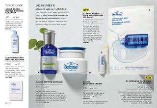 34 | C8
Enjoy these special prices and exclusive offers only
when you shop with an Avon Representative.
DR.BELMEUR
advanced skin care with CICA
More than just a trendy beauty ingredient—it’s
known to relieve irritated skin, strengthen the
skin barrier and gently moisturize. In fact,
cica was named “tiger grass” after tigers were
discovered rolling in it to heal their wounds.
$36 | reg. $45
A. CICA PEPTITE AMPOULE
For skin that needs firming.
With a concentrated blend of cica and
peptides, helps energize, smooth and firm
skin. Dermatologically tested. Suitable for
sensitive skin. Use after cleansing, before
moisturizing with Cica Recovery Cream.
1.52 fl. oz. 

210-258
$34 | reg. $42
B. CICA
RECOVERY CREAM
For extra-dry and damaged
skin. With strengthening
ceramide, 1.7 fl. oz.

508-055
$12 | reg. $14
C. DAILY REPAIR
CICA MOISTURIZING
LIP BALM
Soothes dry, sensitive
lips. Moisturizing cica-
infused oil glides over
lips to keep them soft
and smooth. Free of
fragrance and mineral oil.
Suitable for sensitive skin.
Dermatologically tested.
.14 oz. net wt.

399-160
NEW
$2.50 | reg. $3
D. INTENSIVE FACE MASK
CICA PEPTIDE
Helps calm troubled skin. With concentrated
cica and peptides like the Ampoule for
visibly soothed, smooth, naturally glowing
skin. Fabric sheet mask gently adheres
to skin without irritation. After cleansing,
before moisturizing, leave on for 10–15
minutes. 1.35 fl. oz. 
399-247
NEW
$12 | reg. $16
AMINO CLEAR
BUBBLE FOAMING
CLEANSER
With amino-acid-based
ingredients to unclog
pores and clean away
dead skin cells. 5 fl. oz.
243-134
$2.50 | reg. $3
CLARIFYING SPOT
HEALING PATCHES
Tea tree leaf helps
promote skin clarity. Clear
plaster band soothes
and protects skin from
contaminants. 24 patches.
243-540
A B
C
D
 