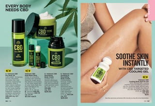 E. Veilment CBD
Soothing 
Nourishing
Body Cream
Concentrated
formula. Visibly
soothes and
transforms
distressed skin
to look smoother
and healthier.
Light geranium
scent. No THC.
1.7 fl. oz. 333-226
reg. $33
$29.50
D. Veilment CBD
Nourishing
Body Cream
Soothes skin.
Quickly absorbed,
leaving skin feeling
soft and nourished.
Light jasmine scent.
No THC. 5 fl. oz.
333-685
reg. $33
$29.50
NEW
NEW
A. Veilment CBD
Dry Body Oil
Lightweight. Nongreasy.
Quickly absorbed.
Nourishes skin with
instantly replenishing
hydration while it
helps reduce redness
and soothe irritation
so skin looks healthy
and radiant. Free of
fragrance, mineral oil,
parabens, phthalates
and THC. 3.73 fl. oz.
408-224 reg. $37
$30
Veilment CBD
Multi-Balm Stick
Glides on smoothly.
Soothes skin instantly.
Great for rough spots,
like elbows or knuckles,
or any area where skin
on your body feels dry.
Not intended as lip
balm. No THC.
Each, .14 oz. net wt.
B. Jasmine 408-391
C. Geranium 056-115
reg. $4.50
$3.50 each
A
B
C
D
E
EVERY BODY
NEEDS CBD
Enjoy these special prices and exclusive offers only when you shop with an Avon Representative.
Veilment CBD
Cooling Body Roll-On Gel
With 100mg CBD, cooling
menthol and nourishing essential
oils for soothing relief, and an easy
roll-on design to target any area of
dry-skin discomfort. No THC.
2.5 fl. oz. 
958-456
reg. $24
$20
NEW
BAT
H

BOD
Y
SOOTHE SKIN
INSTANTLY
WITH CBD TARGETED
COOLING GEL
C8 | 187
186 | C8
 