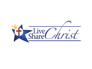 Live Christ Share Christ (LCSC) Presentation