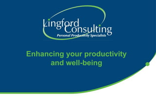Enhancing your productivity        and well-being 