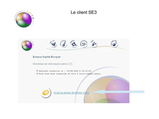 Le client SE3
 