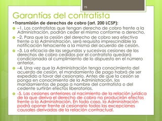 Garantías del contratista
•Cesión del contrato (art. 214 LCSP):
1. Al margen de los supuestos de sucesión del contratista ...