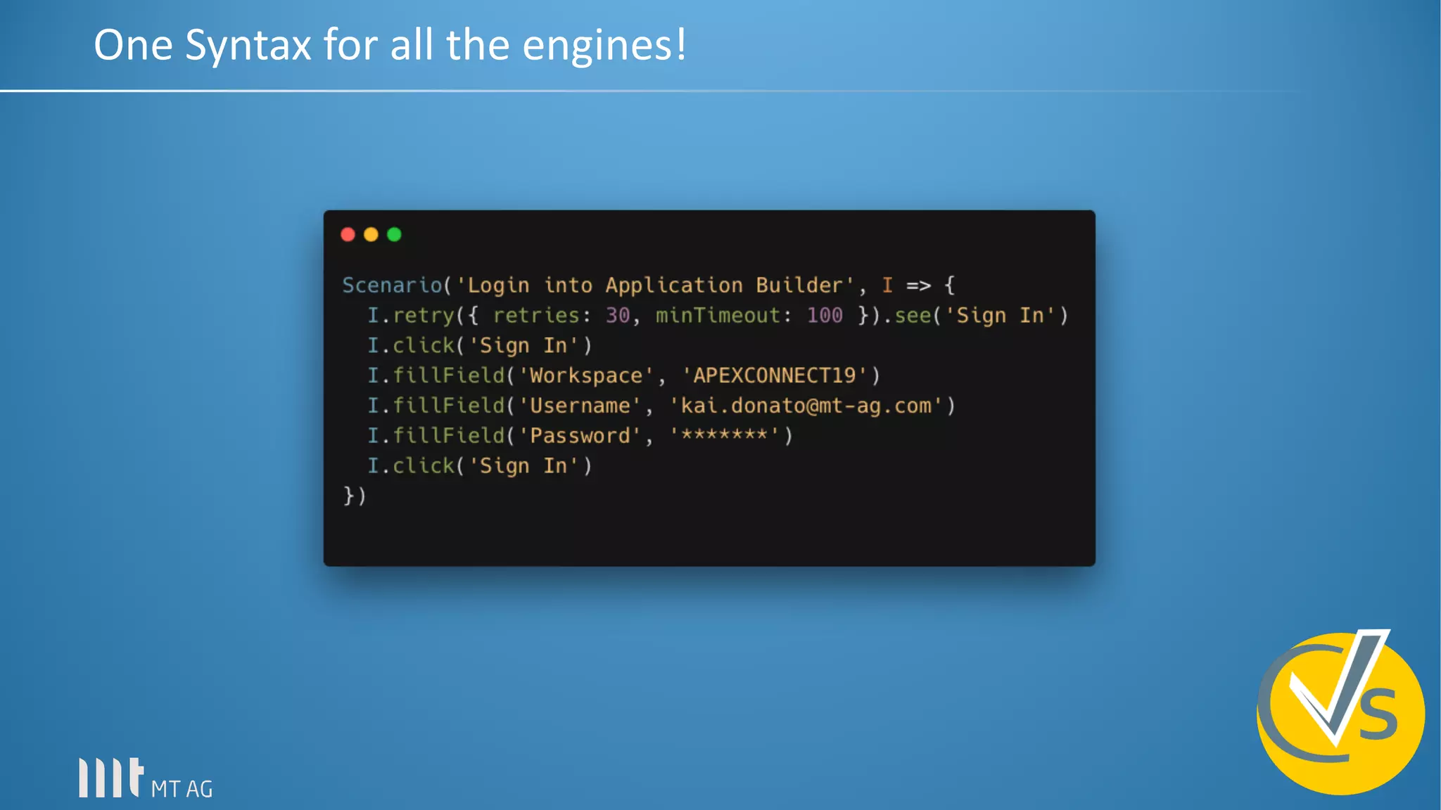 One Syntax for all the engines!
 