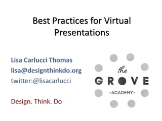 Best Practices for Virtual
     Presentations
 