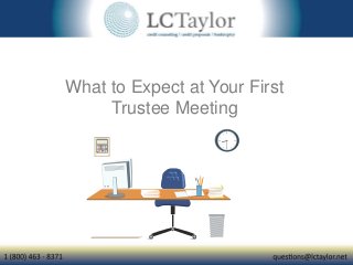 What to Expect at Your First 
Trustee Meeting 
 