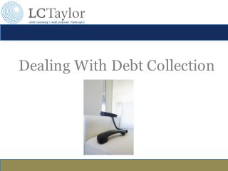 Dealing With Debt Collection
 