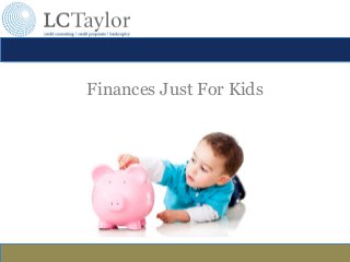 Finances Just For Kids

 