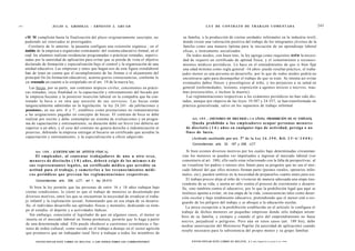 .••I.'                     JULIO A . GRISOLIA - E R N E S T O J . A H U A D                                             L E Y DE CONTRATO DE TRABAJO COMENTADA                                   243


         «M M cumplirán hasta la finalización del plazo originariamente suscripto, no                  su familia, o la producción de ciertas unidades informales en la industria textil,
         pudiendo ser renovados ni prorrogados.                                                        donde existe una valoración positiva del trabajo de los integrantes jóvenes de la
           Corolario de lo anterior, la pasantía configura una extensión orgánica - en el              familia como una manera óptima para la iniciación de un aprendizaje laboral
         ámbito de la empresa u organismo contratante- del sistema educativo formal, en el            eficaz, e instrumento socializador.
   