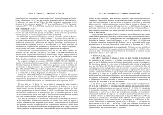 JULIO A . GRISOLIA - E R N E S T O J . A H U A D                                     L E Y DE CONTRATO DE TRABAJO COMENTADA                                 89

sentadas por los empleadores comprendidos en el Sistema Integrado de Jubila-            dientes a cada trabajador, dejar blancos o espacios, hacer interlineaciones (las
ciones y Pensiones (SUyP) por los periodos mensuales julio de 2004 inclusive,           raspaduras o enmiendas deberán ser salvadas en el cuadro o espacio respectivo,
en adelante, así como de las "Claves de Alta Temprana" gestionadas en los               con firma del trabajador a que se refiere el asiento y control de la autoridad
términos de la resolución general N° 899 y su modificatoria N° 943 (la resolu-          administrativa), y tachar anotaciones, suprimir fojas o alterar su foliatura o re-
ción general N° 1891 de la AFIP dejó sin efecto el anterior régimen de Clave de         gistro. Tratándose de registros de hojas móviles, su habilitación la otorga la
Alta Temprana o C.A.T.)-                                                                autoridad administrativa, debiendo cada conjunto de hojas estar precedido por
    Los empleadores que incumplan -total o parcialmente- las obligaciones dis-          una constancia extendida por dicha autoridad, de la cual resulte su número y
puestas por esta resolución general son pasibles de las sanciones pecuniarias           fecha de habilitación.
establecidas por la resolución general N° 1566 de la AFIR                                 La Ley Nacional de Empleo (24.013) establece que el Ministerio de Trabajo
    En materia de regularización registral, resultan aplicables además la Resolu-       (autoridad de aplicación) tiene a su cargo el control del cumplimiento de la ley;
ción 3/2009 del Ministerio de Trabajo, Empleo y Seguridad Social (BO del 22/            por su parte la ley 25.212 otorga funciones de autoridad central de inspección
01/2008) sobre Promoción y Protección del Empleo (régimen de regularización             de trabajo al Consejo Federal del Trabajo y la ley 25.877 (BO, 19/3/2004) crea
 impositiva, promoción y protección del empleo registrado, exteriorización y            el Sistema Integral de Inspección del Trabajo y de la Seguridad Social (cuyo
 repatriación de capitales), y la ley 26.476 (BO del 24/12/2008), relativa a los        antecedente es el Servicio Nacional de Inspección de la derogada ley 25.250).
 regímenes de regularización, promoción y protección del empleo registrado -              Multas ante el empleo mal o no registrado: Distintas normas establecen
 con prioridad en Pymes-, exteriorización y repatriación de capitales.                  incrementos indemnizatorios y sanciones pecuniarias cuando se verifican situa-
    En relación a las asignaciones familiares, la ley 26.425 (BO del 9/12/2008) y los   ciones de falta o mala registración contractual. Se enuncian y explican las que
 decretos 1345/07 (BO del 5/10/2007) y 1591/2008 (3/10/2008) incrementan los            disponen las leyes 24.013 y 25.323.
 montos de las asignaciones familiares y modifican los rangos, topes y montos de
                                                                                           1) Multas de la ley 24.013:
 las asignaciones familiares contempladas en la ley 24.714, que habilitan el cobro
 de los beneficios conforme la situación económico social de las distintas zonas.          La ley 24.013 sanciona el trabajo en negro (es decir, la falta de registración
    Por su parte, mediante la resolución 601/2008 ANSES (BO del 5/8/2008), se           del trabajador y del contrato), y el trabajo registrado en forma parcial, o sea,
 aprobó el sistema informático que permite a los empleadores comprendidos en el         aquel en que la fecha de ingreso o el salario denunciados no son los verdaderos.
                                                                                        De presentarse alguno de estos casos, el trabajador debe intimar al empleador
  Sistema Integrado de Jubilaciones y Pensiones, generar y emitir la Certificación
                                                                                        para que en el plazo de 30 días normalice su situación; la intimación debe ser
  de Servicios y Remuneraciones. La resolución 774/2008 de la Secretaría de Tra-
                                                                                        realizada por escrito (telegrama o carta documento) y mientras esté vigente el
  bajo (BO del 23/7/2008), por su parte, reglamenta la cuestión relativa a los apor-
                                                                                        vínculo laboral, consignando las irregularidades de su registración. Dicho plazo
  tes y contribuciones de autónomos, Sistema Único de la Seguridad Social (S.U.S.S.)
                                                                                        cuenta a partir del momento en que el empleador recibe el telegrama o la carta
  y el certificado de Trabajo Registrado, modificando el formulario.
                                                                                        documento y la carga de la prueba de la realización en tiempo oportuno de
     El decreto 1066/2008 (BO del 10/7/2008) prorrogó la vigencia del beneficio         dicha intimación pesa sobre el trabajador; ante el desconocimiento del empleador
  instituido por el art. 6 de la Ley 25.877, que dispuso un beneficio para aquellos     de la prueba instrumental, se demuestra con prueba informativa consistente en
  empleadores que produzcan un incremento neto en su nómina de trabajadores,            el libramiento de oficio enviado al correo para determinar la autenticidad y
  consistente en una reducción de sus contribuciones a la Seguridad Social.             recepción del telegrama o la carta documento.
    El libro del art. 52 de la L C T es un libro o conjunto de hojas visadas o             El art. 47 de la ley 25.345 (BO, 17/11/2000) -"antievasión"- modificó el art.
 rubricadas por la autoridad de aplicación (Ministerio de Trabajo), en el que se        11 de la ley 24.013 (LNE), introduciendo un requisito adicional para la proce-
                                                                                                                                               o   o

 deben asentar los datos de identidad de ambas partes y todos aquellos que iden-        dencia de las indemnizaciones previstas en los arts. 8 , 9 , 10 y 15. Además de
 tifican debidamente la relación laboral. Cuando el empleador tiene varios esta-        la intimación efectuada en forma fehaciente por el trabajador o la asociación
 blecimientos el Ministerio de Trabajo exige que el empleador gestione el pedi-         sindical que lo represente, a fin de que el empleador proceda a la inscripción,
 do de centralización en un solo lugar, o de lo contrario debe presentar un libro       establezca la real fecha de ingreso o el verdadero monto de las remuneraciones,
 por cada establecimiento, requisito éste que no surge de la ley.                       se deberá remitir a la Administración Federal de Ingresos Públicos (AFIP), de
                                                                                        inmediato y, en todo caso, no después de las 24 horas hábiles siguientes, copia
    Los datos a consignar en el mismo son: individualización íntegra y actualiza-
                                                                                        dicho requerimiento. Esta comunicación es gratuita para el trabajador o la aso-
 da del empleador; nombre del trabajador; su estado civil; fecha de ingreso y
                                                                                        ciación sindical que lo represente, ya que el art. 49 de la ley 23.545 agregó un
 egreso; remuneraciones asignadas y percibidas; individualización de personas
                                                                                        nuevo inciso (el d) al art. 2° de la ley 23.789, que establece un servicio de
 que generen derecho a la percepción de asignaciones familiares; demás datos
                                                                                        telegrama y carta documento para los trabajadores dependientes, los jubilados
  que permitan una exacta evaluación de las obligaciones a su cargo y otros que         y pensionados, que es gratuito para el remitente.
  pueda establecer la reglamentación. Está prohibido alterar los registros correspon-
 