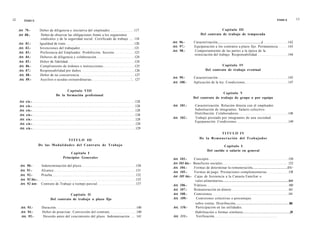 12       ÍNDICE                                                                                                                                                                  ÍNDICE          13


     Art 79.-            Deber de diligencia e iniciativa del empleador                     117                                      Capítulo III
     Art 80.-             Deber de observar las obligaciones frente a los organismos                                    Del contrato de trabajo de temporada
                          sindicales y de la seguridad social. Certificado de trabajo .... 118
     Art.   81.-         Igualdad de trato                                                  120     Art. 96.-       Caracterización                              i                        142
     Art.   82.-         Invenciones del trabajador                                         121     Art. 97.-       Equiparación a los contratos a plazo fijo. Permanencia                143
                                                                                                    Art. 98.-       Comportamiento de las partes a la época de la
     Art.   83.-         Preferencia del Empleador. Prohibición. Secreto                    123
                                                                                                                    reiniciación del trabajo. Responsabilidad                             144
     Art.   84.-         Deberes de diligencia y colaboración                               124
     Art.   85.-         Deber de fidelidad                                                 124
     Art.   86.-         Cumplimiento de órdenes e instrucciones                            125                                      Capítulo IV
     Art.   87.-         Responsabilidad por daños                                          126                            Del contrato de trabajo eventual
     Art.   88.-         Deber de no concurrencia                                           127
                                                                                                    Art. 99.-       Caracterización                                                       145
     Art.   89.-         Auxilios o ayudas extraordinarias                              '.. 127
                                                                                                    Art. 100.-      Aplicación de la ley. Condiciones                                     147

                                            Capítulo VIII
                                                                                                                                      Capítulo V
                                      De la formación profesional
                                                                                                                    Del contrato de trabajo de grupo o por equipo
     Art. s/n.-                                                                               128
     Art. s/n.-                                                                               128   Art. 101.-      Caracterización. Relación directa con el empleador.
     Art. s/n.-                                                                               128                   Substitución de integrantes. Salario colectivo.
     Art. s/n.-                                                                               128                   Distribución. Colaboradores                                           148
     Art. s/n.-                                                                               128   Art. 102.-      Trabajo prestado por integrantes de una sociedad.
                                                                                                                    Equiparación. Condiciones                                             149
     Art. s/n.-                                                                               128
     Art. s/n.-                                                                               129
                                                                                                                                       TITULO IV
                                                                                                                       D e l a R e m u n e r a c i ó n del T r a b a j a d o r
                                               T I T U L O III
                        D e las M o d a l i d a d e s del C o n t r a t o d e T r a b a j o                                            Capítulo I
                                                                                                                             Del sueldo o salario en general
                                                Capítulo I
                                           Principios Generales                                     Art. 103.-      Concepto                                                           150
                                                                                                    Art 103 bis.-   Beneficios sociales                                                152
      Art.   90.-         Indeterminación del plazo                                           130
                                                                                                    Art. 104.-      Formas de determinar la remuneración                              15í>
      Art.   91.-         Alcance                                                             131   Art. 105.-      Formas de pago. Prestaciones complementarias                       138
      Art.   92.-         Prueba                                                              132   Art 105 bis.-    Cajas de Asistencia a la Canasta Familiar o
      Art.   92 bis.-                                                                         132                    vales alimentarios                                                   160
      Art.   92 ten-      Contrato de Trabajo a tiempo parcial                                137   Art.   106.-    Viáticos                                                              160
                                                                                                    Art.   107.-    Remuneración en dinero                                                161
                                             Capítulo II                                            Art.   108.-    Comisiones                                                            141
                                 Del contrato de trabajo a plazo fijo                               Art.   109.-      Comisiones colectivas o porcentajes
                                                                                                                     sobre ventas. Distribución                                           161
      Art. 93.-           Duración                                                     140          Art. 110.-       Participación en las utilidades.
      Art. 94.-           Deber de preavisar. Conversión del contrato                  140                           Habilitación o formas similares                                       |fl
      Art. 95.-            Desoído antes del vencimiento del plazo. Indemnización .... 141          Art. 111.-        Verificación
 