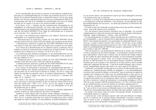 J U L I O A . GRISOLIA - ERNESTO J . A H U A D
                                                                                                                                            L E Y DE CONTRATO DE TRABAJO COMENTADA

  En los considerandos de la norma se expresa la necesidad de establecer pro-
porciones de inembargabilidad que al tiempo que permitan preservar la satis-                                              to a un mismo salario sino únicamente la parte que fuere embargable conforme
facción de la función alimentaria que es propia del salario o de las que quepa                                            a las disposiciones que se analizan.
atribuir a las diversas indemnizaciones previstas en el ordenamiento laboral, no                                             Además, se excluye de la regla general en materia de límites de embargabilidad
comprometan más allá de lo ineludible las posibilidades del acceso al crédito                                             a las deudas por cuotas por alimentos o litis expensas, las que deberán ser fija-
por parte de los sujetos a los que la ley procura brindar su amparo.                                                      das prudencialmente por los jueces, de modo que permitan la subsistencia del
  A tal efecto, el art. 1 dispone que las remuneraciones devengadas por los                                               alimentante (art. 4).
trabajadores en cada período mensual, así como cada cuota del sueldo anual                                                   El modo en que está redactada la regla permite hacer dos posibles interpreta-
complementario son inembargables hasta una suma equivalente al importe men-                                               ciones acerca del alcance de su contenido.
sual del SALARIO MÍNIMO VITAL fijado de conformidad con lo dispuesto                                                         Así, una primera lectura permite considerar que el legislador ha excluido
en los artículos 116 y siguientes de la LCT.                                                                              completamente al salario de la protección legal en caso de deudas alimentarias,
   En cuanto a las remuneraciones superiores a ese importe, decreta que serán                                             pudiendo llegar a embargarse - incluso- parte del SMVM.
embargables en la siguiente proporción:                                                                                      En otra interpretación, en cambio, podría considerarse que el SMVM es siem-
   1. Remuneraciones no superiores al doble del SALARIO MÍNIMO VITAL                                                      pre inembargable, y que la exclusión de la regla general que instaura el decreto
mensual, hasta el diez por ciento (10%) del importe que excediere de este último.                                         484/87 está referida únicamente a los porcentajes de embargabilidad de la por-
   2. Retribuciones superiores al doble del SALARIO MÍNIMO VITAL men-                                                     ción que exceda el salario mínimo vital y móvil. En tal caso, el juez podría
sual, hasta el veinte por ciento (20%) del importe que excediere de este último.                                          disponer embargos por porcentajes mayores al 10% o 20%, pero siempre respe-
   A los efectos de la determinación de los importes sujetos a embargos sólo se                                           tando la inembargabilidad del SMVM (por ejemplo, embargando un 30% de lo
tendrán en cuenta las remuneraciones en dinero por su importe bruto, con inde-                                            que exceda el valor del SMVM).
pendencia de lo dispuesto en el artículo 133 de la LCT (art. 2).                                                             Ante tal disyuntiva, una interpretación armónica de la norma -que considere
                                                                                                                          el valor y naturaleza de los bienes tutelados- se inclinará por la primera tesitura,
   Las indemnizaciones debidas al trabajador o a sus derechohabientes con mo-
                                                                                                                          pues nada permite concluir que el salario esté en situación de ventaja respecto
tivo del contrato de Trabajo o su extinción serán embargables en las proporcio-
                                                                                                                          de otro crédito de igual naturaleza (por ejemplo, la cuota alimentaria incumpli-
nes que establece el art. 3:
                                                                                                                          da de un hijo menor a cargo). Ergo, no se observa porqué un trabajador que
   1. Indemnizaciones no superiores al doble del SALARIO MÍNIMO VITAL
                                                                                                                          percibe el SMVM podría ver sus necesidades básicas totalmente satisfechas,
mensual, hasta diez por ciento (10%) del importe de aquéllas.
                                                                                                                          mientras que las de su prole se ven inmersas en la total carencia, ante la mirada
   2. Indemnizaciones superiores al doble del SALARIO MÍNIMO VITAL men-
                                                                                                                          impávida e impotente del Derecho. Como bien enseña Sardegna, aquí el princi-
sual, hasta el veinte por ciento (20%) del importe de aquéllas.
                                                                                                                          pio de intangibilidad salarial cede frente a un valor superior (el familiar).
   A los efectos de determinar el porcentaje de embargabilidad aplicable, el                                                  Finalmente, corresponde recordar que no es correcto sin más asimilar monto de
artículo establece que deberán considerarse conjuntamente todos los concep-                                               condena con "indemnizaciones debidas al trabajador o a sus derechohabientes
tos derivados de la extinción del Contrato de Trabajo. De ello se colige que                                              con motivo del contrato de trabajo o su extinción", pues es usual que un capital de
habrán de considerarse aquellos rubros de carácter indemnizatorio ("Indem-                                                condena esté compuesto por rubros que son indemnizatorios y otros que no lo
nizaciones... "), que se pagan con motivo de la extinción ("...conceptos deri-                                            son. Tampoco es correcto equiparar toda suma que percibe el trabajador durante
vados de la extinción... ").                                                                                               la vigencia del contrato con el concepto de salario. Por ello, corresponde efectuar
   En cuanto a los intereses devengados por créditos cuya embargabilidad se                                               un relevo casuístico a efectos de determinar si corresponde embargar el 10% o
prevé, prevalece el principio jurídico de que los intereses tienen carácter acce-                                         20% de lo que exceda el SMVM (remuneraciones), o el 10% o 20% del importe
sorio del capital (arts. 1458 y 3111, C C i v ) , por lo que siguen la suerte del                                         de las indemnizaciones (en caso de tratarse de conceptos indemnizatorios).
principal (accesorium sequitur principóle). O sea, son embargables en la mis-                                                 No han de confundirse los conceptos anteriores con el de "salario garantiza-
ma proporción que el capital.                                                                                             do ", que se da en el caso en que un trabajador pacte con su empleador la percep-
   En caso de pluriempleo, el porcentaje de embargo se calculará independien-                                             ción de una suma garantizada respecto de algún rubro (por ejemplo, comisiones).
temente respecto de cada retribución que cobre el trabajador.                                                                 En cuanto a los rubros sobre los cuales corresponde efectuar la deducción,
   También es viable aplicar sobre un mismo sueldo embargos simultáneos; es                                               corresponde apuntar lo siguiente.
decir, cuando existen diferentes acreedores que generen diversas medidas a su                                                 A pesar de que -como principio general- todo valor percibido por el trabaja-
favor. Eso sí, se pueden efectivizar en el tanto no excedan de la suma o salario                                          dor en el transcurso de la relación laboral subordinada, constituye remunera-
que puede ser sujeto a embargo. En otras palabras, no podrá embargarse respec-                                            ción, lo cierto es que el trabajador embolsa junto con la remuneración otros
                                                                                                                          montos que no son considerados remuneratorios.
      F O T O C O P I A R E S T E L I B R O E S D E L I T O . A L O S I N F R A C T O R E S LES C O R R E S P O N D E N
      LAS P E N A S D E L ART. 172 D E L C Ó D I G O P E N A L (LEY 11.723 d e P R O P I E D A D INTELECTUAL)
                                                                                                                                F O T O C O P I A R E S T E L I B R O E S D E L I T O . A L O S I N F R A C T O R E S LES C O R R E S P O N D E N
                                                                                                                                l AS PFNAS D E L A R T . 172 D E L C Ó D I G O P E N A L (LEY 11.723 dt P R O P I E D A D INTELECTUAL)
 