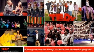 Building communities through influencer and ambassador programs 
 
