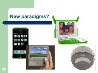 New paradigms?
22
 
