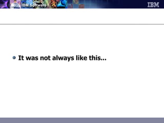 It was not always like this... 