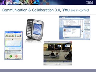 Communication & Collaboration 3.0,  Y OU  are in control 