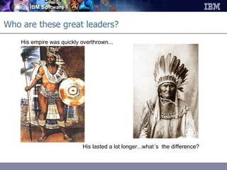 Who are these great leaders? His empire was quickly overthrown... His lasted a lot longer...what´s  the difference? 