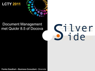 Document Management met Quickr 8.5 of Docova Femke Goedhart – Business Consultant - Silverside 