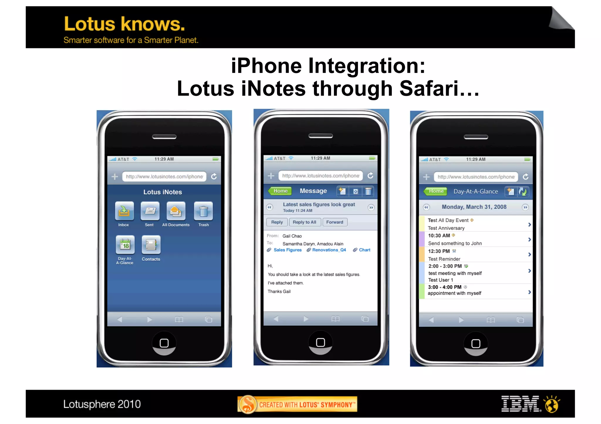 iPhone Integration:
Lotus iNotes through Safari…
 