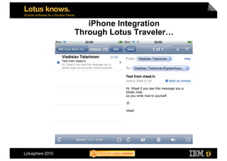 iPhone Integration
Through Lotus Traveler…
 
