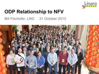 ODP Relationship to NFV
Bill Fischofer, LNG 31 October 2013
 